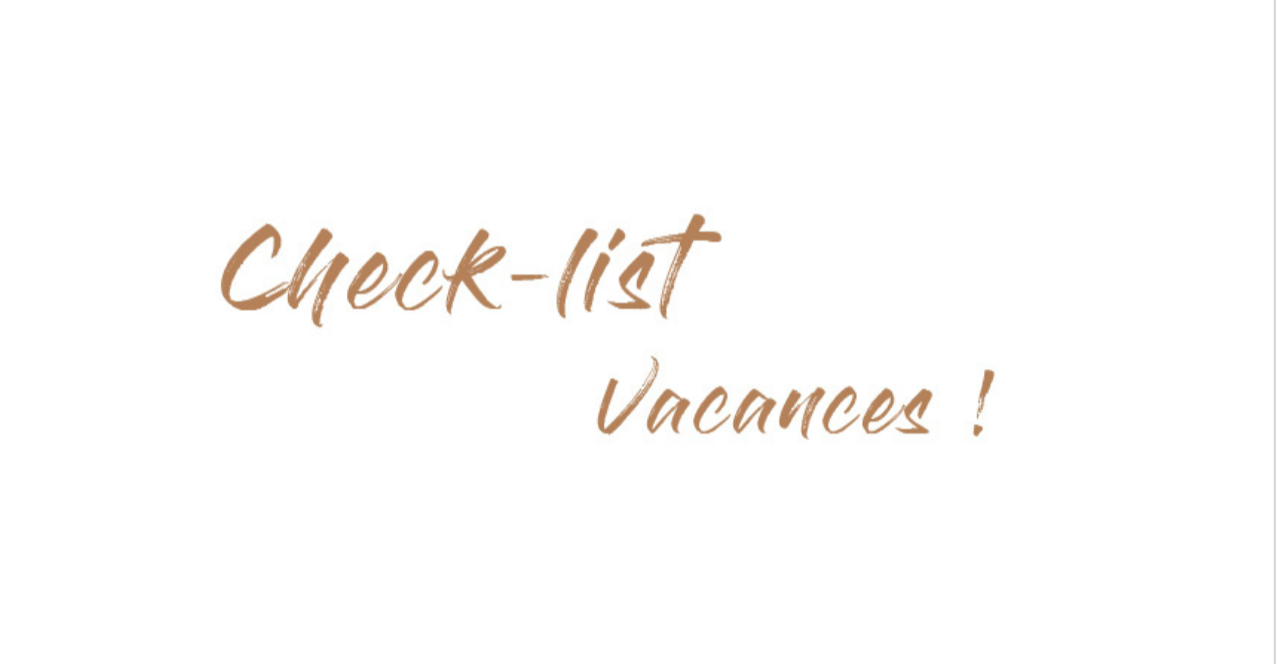 CHECK-LIST DE VACANCES : LES INDISPENSABLES À GLISSER DANS SA VALISE